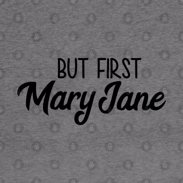 But First Mary Jane by defytees